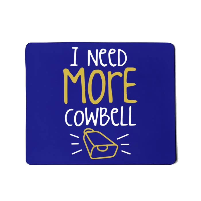 I Need More Cowbell Cattle Farm Animal Cow Farmer Gift Mousepad