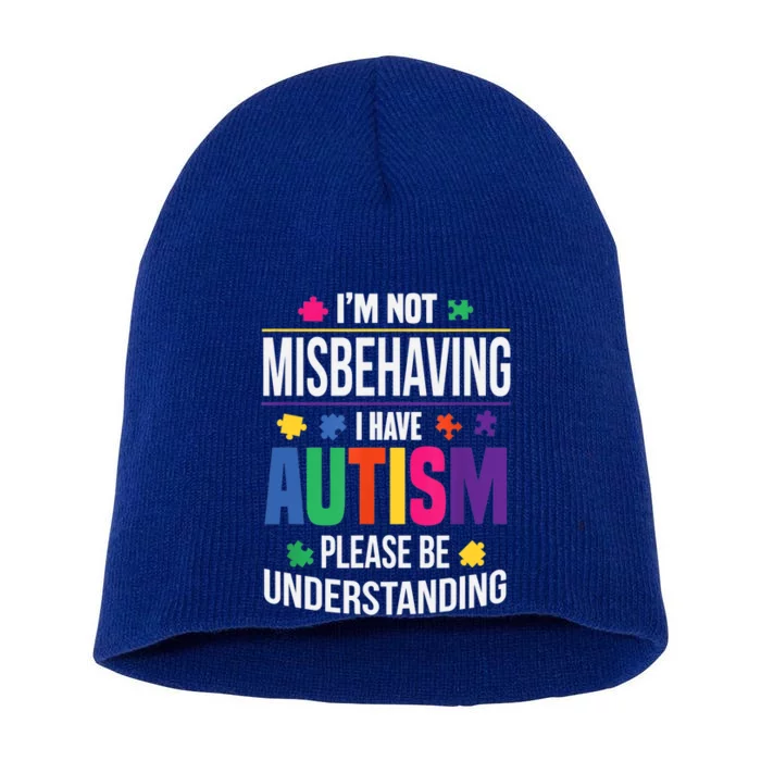 I'm Not Misbehaving Gift I Have Autism Please Understand Gift Short Acrylic Beanie