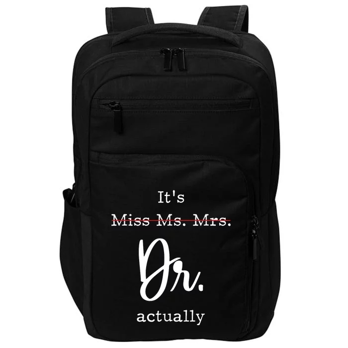 Its Not Miss Ms Mrs Its Dr Actually Impact Tech Backpack