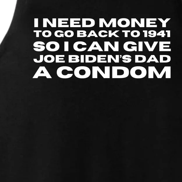 I Need Money To Go Back To 1941 So I Can Give Joe Bidens Dad A Condom Ladies Tri-Blend Wicking Tank