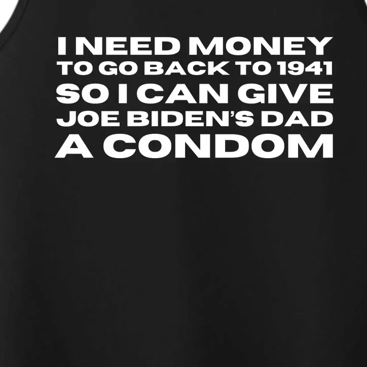 I Need Money To Go Back To 1941 So I Can Give Joe Bidens Dad A Condom Performance Tank