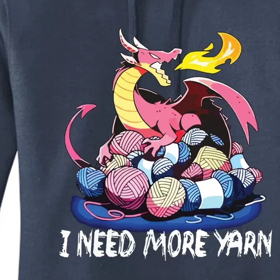 I Need More Yarn Funny Dragon Knitting Quilting Women's Pullover Hoodie