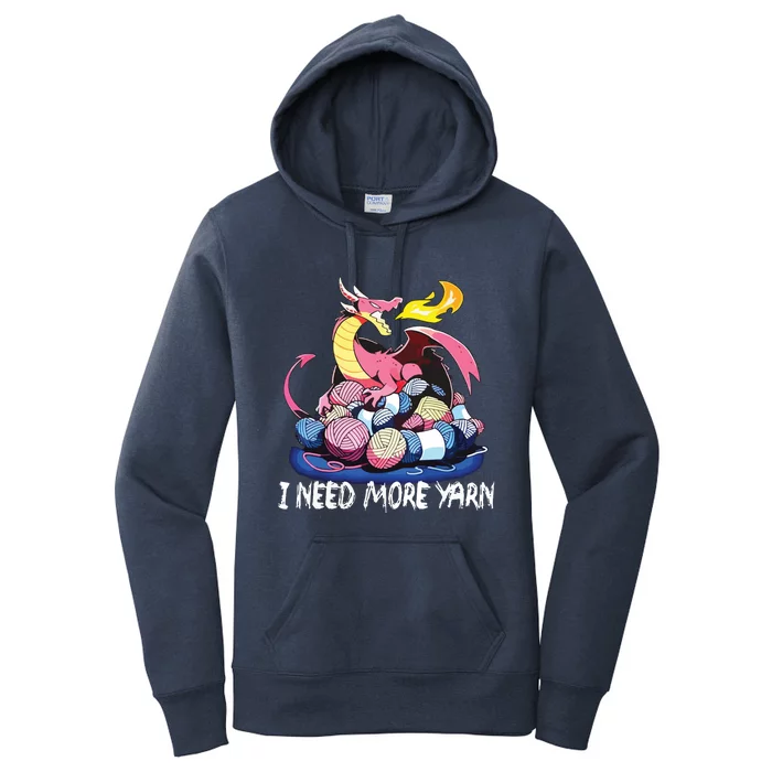 I Need More Yarn Funny Dragon Knitting Quilting Women's Pullover Hoodie