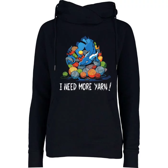 I Need More Yarn Dragon Womens Funnel Neck Pullover Hood