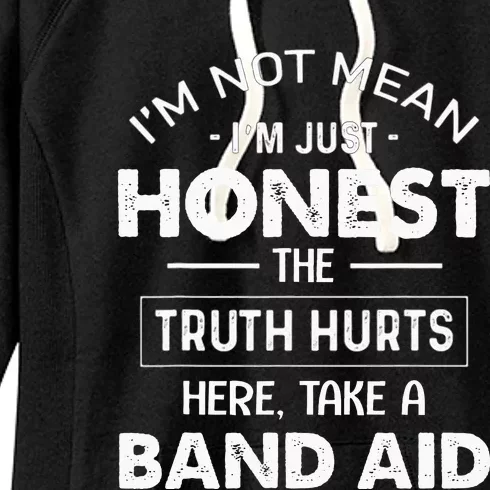 Im Not Mean Im Just Honest The Truth Hurts Here Women's Fleece Hoodie