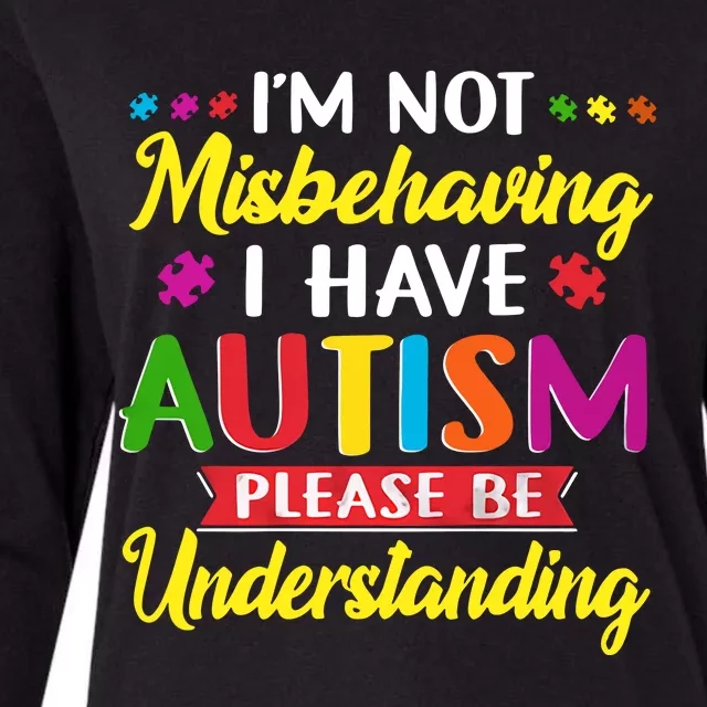 I'm Not Misbehaving I Have Autism Please Be Understanding Autism Awareness Month Womens Cotton Relaxed Long Sleeve T-Shirt