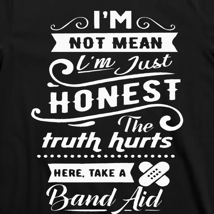 Im Not Mean Im Just Honest Funny T-Shirt