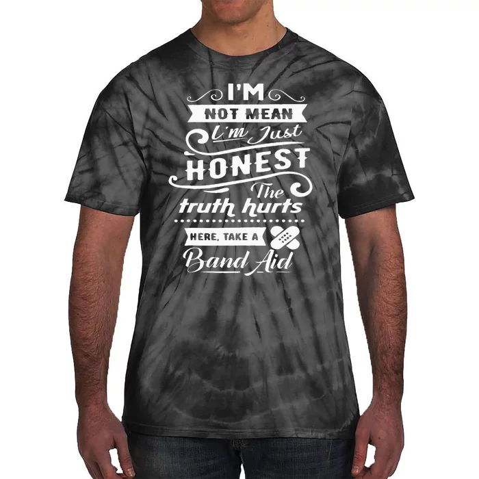 Im Not Mean Im Just Honest Funny Tie-Dye T-Shirt