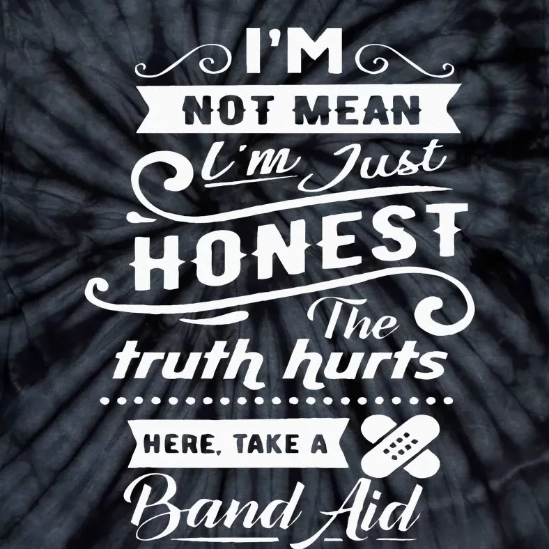 Im Not Mean Im Just Honest Funny Tie-Dye T-Shirt