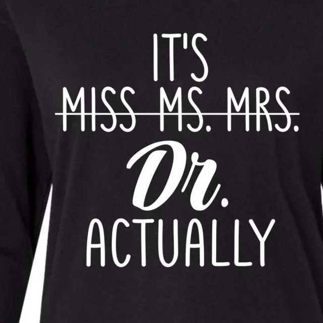 It's Not Miss Ms Mrs It's Dr Actually Doctor Appreciation Gift Womens Cotton Relaxed Long Sleeve T-Shirt