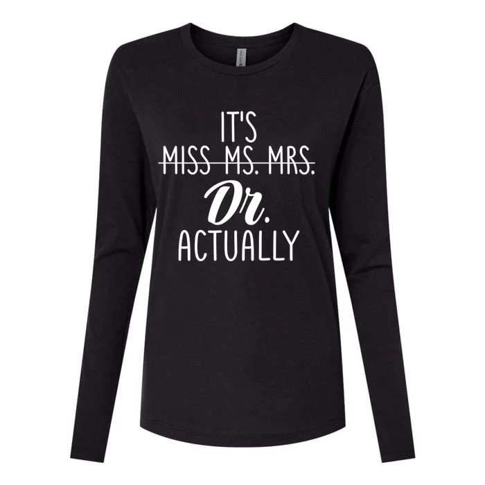 It's Not Miss Ms Mrs It's Dr Actually Doctor Appreciation Gift Womens Cotton Relaxed Long Sleeve T-Shirt