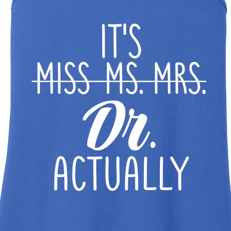 It's Not Miss Ms Mrs It's Dr Actually Doctor Appreciation Gift Ladies Essential Tank