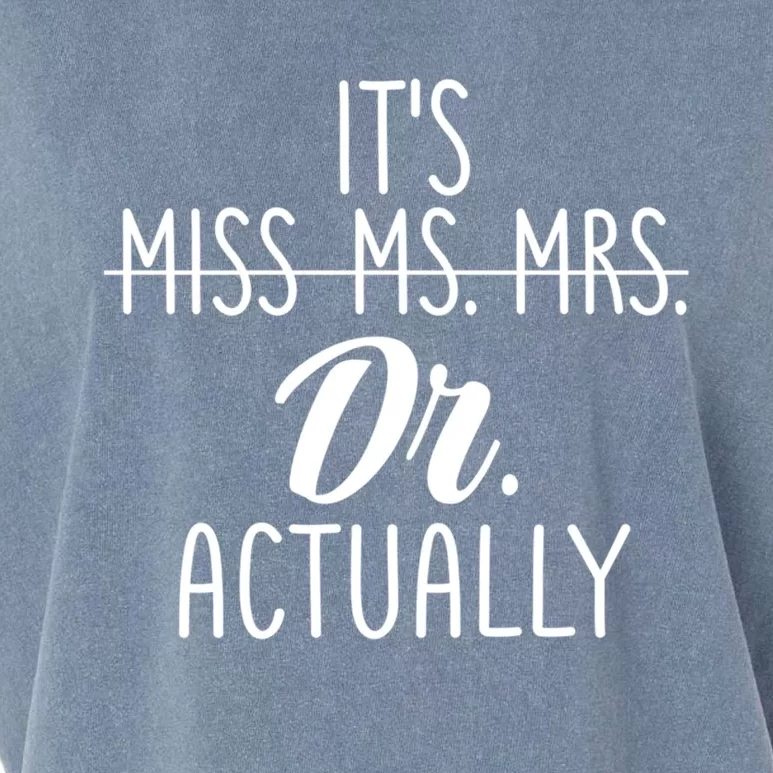 It's Not Miss Ms Mrs It's Dr Actually Doctor Appreciation Gift Garment-Dyed Women's Muscle Tee