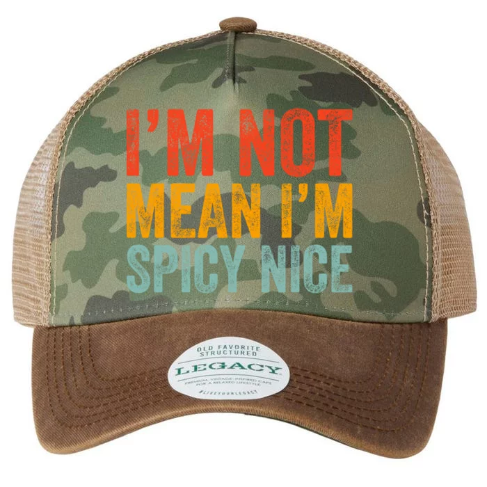 IM Not Mean IM Spicy Nice Funny Adult Humor Saying Legacy Tie Dye Trucker Hat