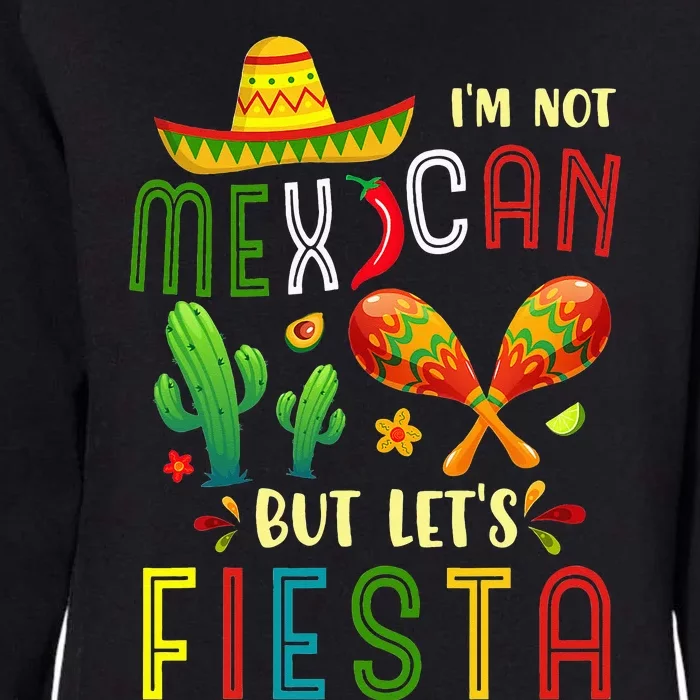 I'm Not Mexican But Let's Party Cinco de Mayo Womens California Wash Sweatshirt