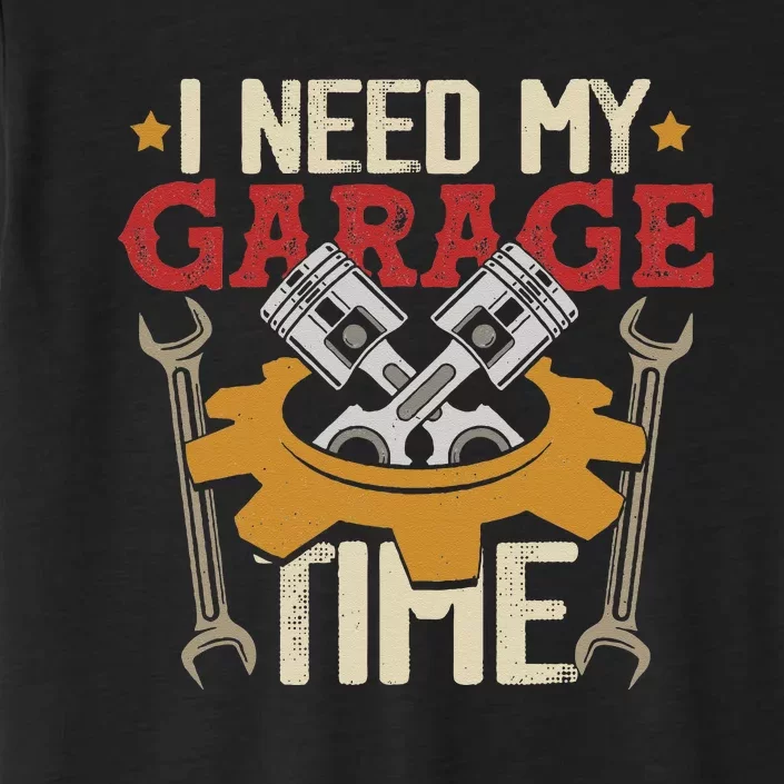 I Need My Garage Time Car Garage Auto Mechanic Car Lover ChromaSoft Performance T-Shirt