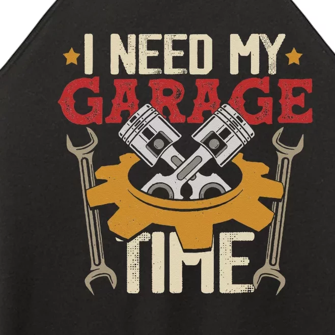 I Need My Garage Time Car Garage Auto Mechanic Car Lover Women’s Perfect Tri Rocker Tank