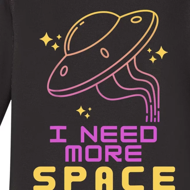 I Need More Space Funny UFO Alien Abduction Roswell Believe Baby Long Sleeve Bodysuit