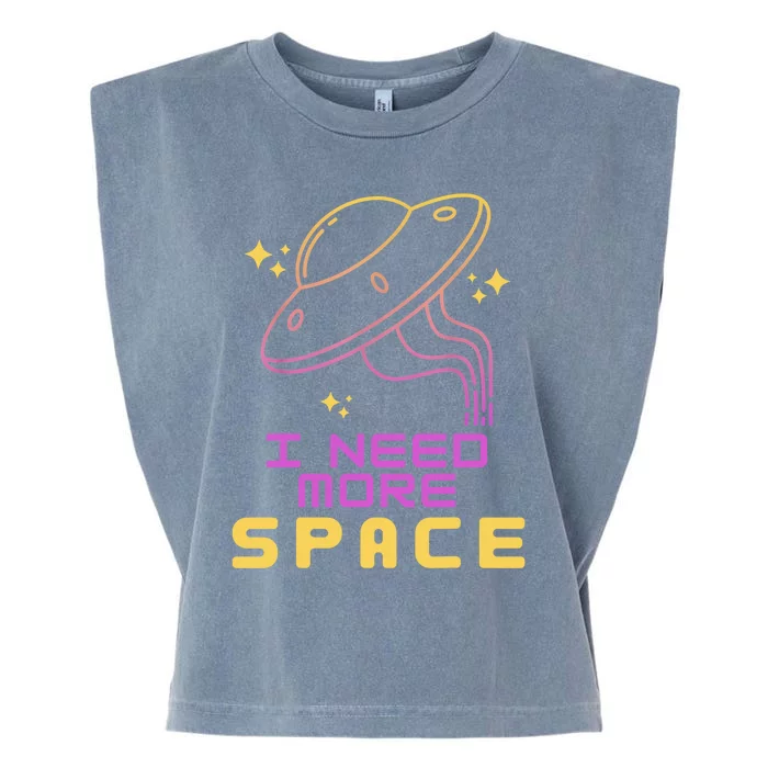 I Need More Space Funny UFO Alien Abduction Roswell Believe Garment-Dyed Women's Muscle Tee