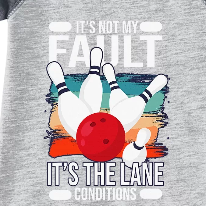 It's not my Fault it's the lane conditions Infant Baby Jersey Bodysuit