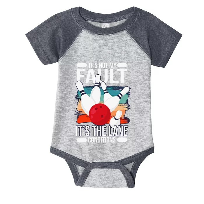 It's not my Fault it's the lane conditions Infant Baby Jersey Bodysuit