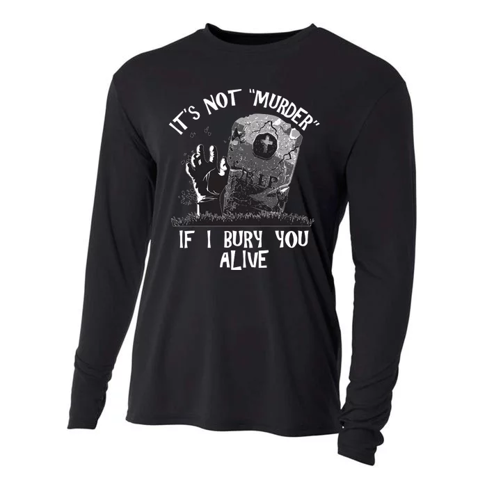 It's Not Murder If I Bury You Alive Cooling Performance Long Sleeve Crew