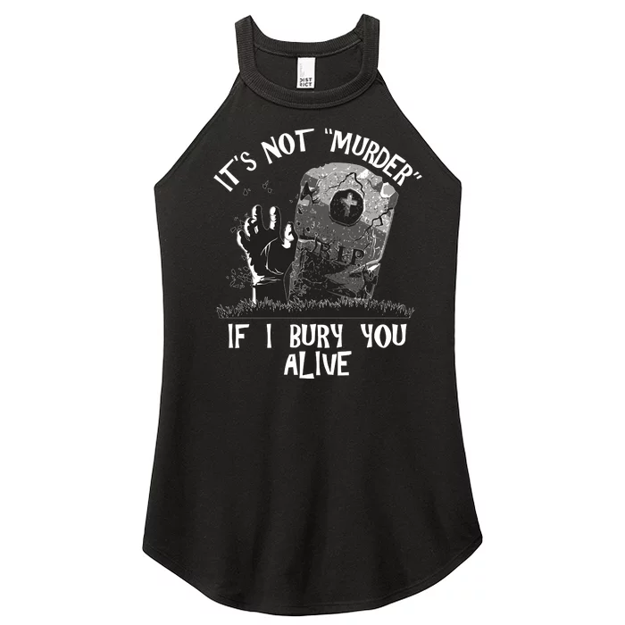 It's Not Murder If I Bury You Alive Women’s Perfect Tri Rocker Tank