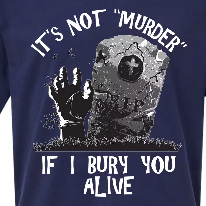 It's Not Murder If I Bury You Alive Sueded Cloud Jersey T-Shirt