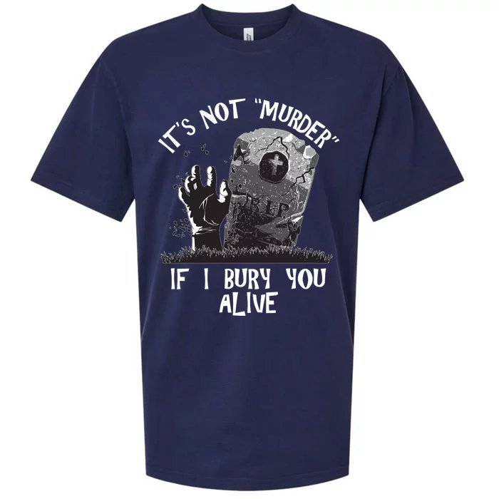 It's Not Murder If I Bury You Alive Sueded Cloud Jersey T-Shirt