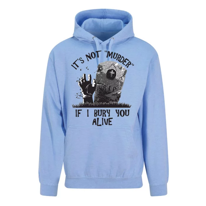 It's Not Murder If I Bury You Alive Unisex Surf Hoodie