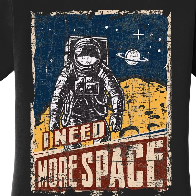 I Need More Space Universe Planets Astronaut Women's T-Shirt