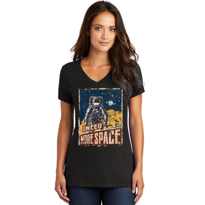 I Need More Space Universe Planets Astronaut Women's V-Neck T-Shirt