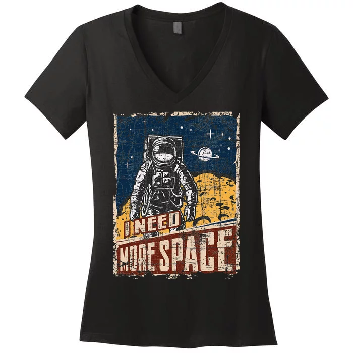 I Need More Space Universe Planets Astronaut Women's V-Neck T-Shirt