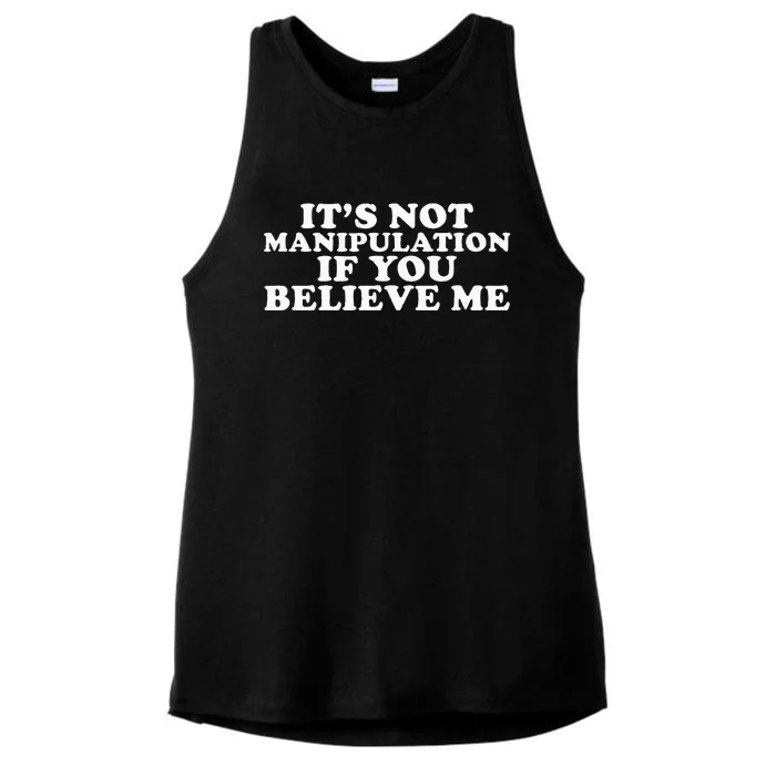 Its Not Manipulation If You Believe Me Ladies Tri-Blend Wicking Tank