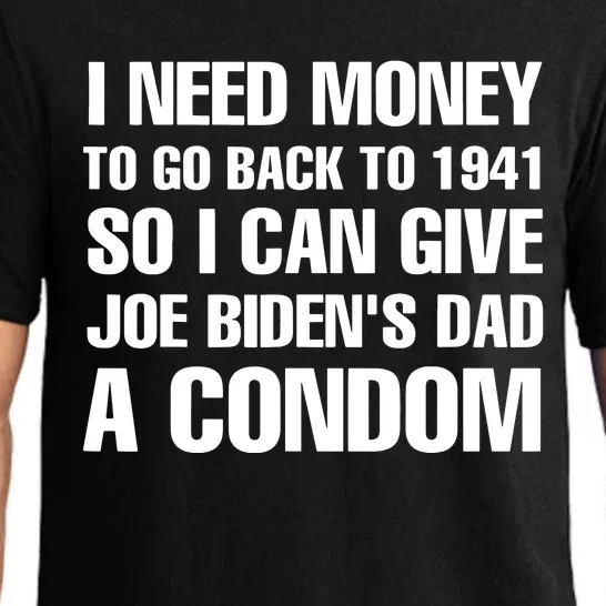 I Need Money To Go Back To 1941 Funny Anti Joe Biden Pajama Set