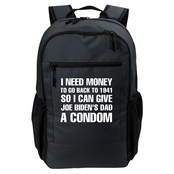 I Need Money To Go Back To 1941 Funny Anti Joe Biden Daily Commute Backpack