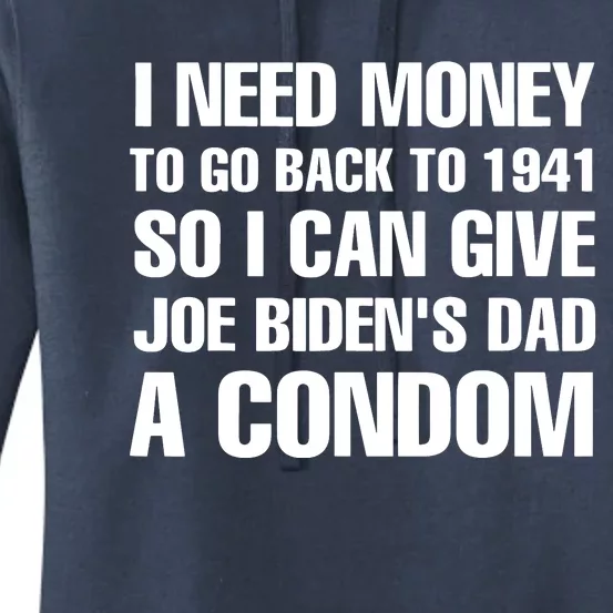 I Need Money To Go Back To 1941 Funny Anti Joe Biden Women's Pullover Hoodie