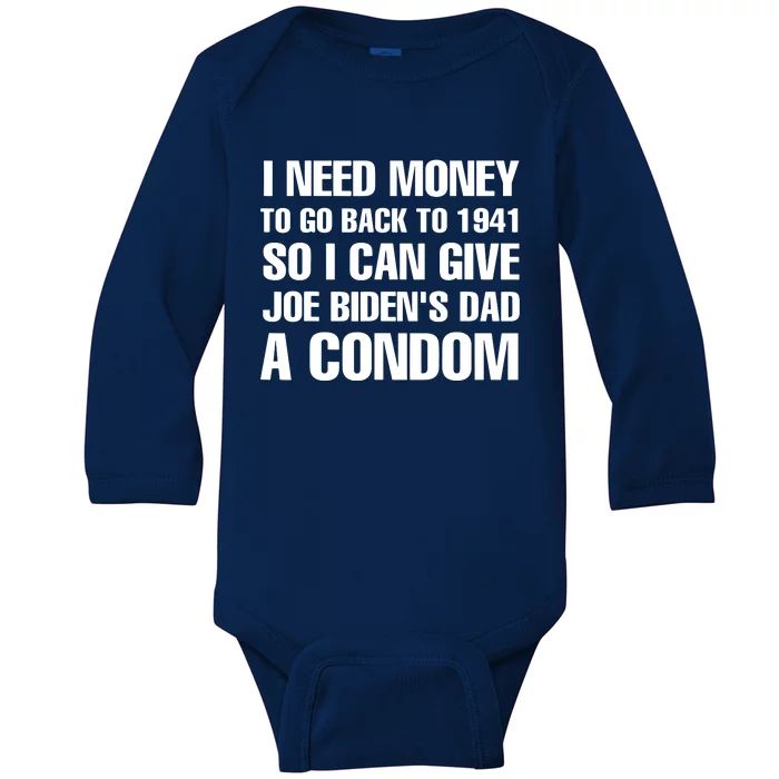 I Need Money To Go Back To 1941 Funny Anti Joe Biden Baby Long Sleeve Bodysuit