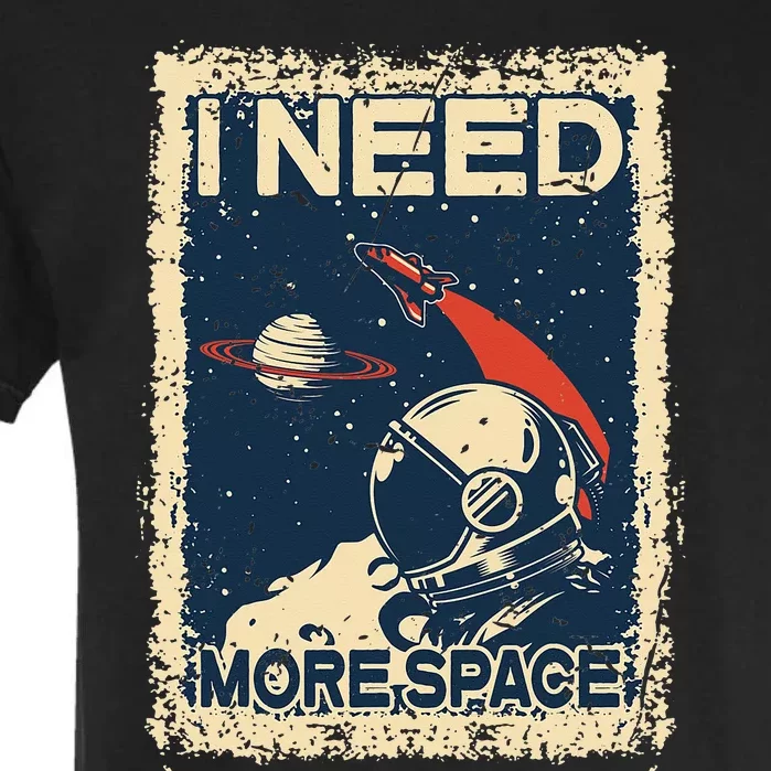 I Need More Space Astronaut Spaceman funny Astronomy Garment-Dyed Heavyweight T-Shirt