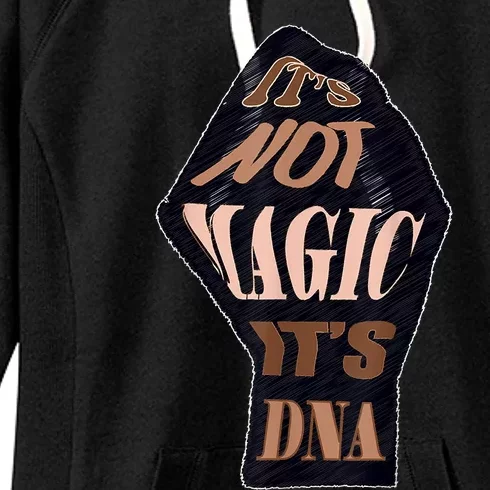 IT'S NOT MAGIC, IT'S DNA Women's Fleece Hoodie