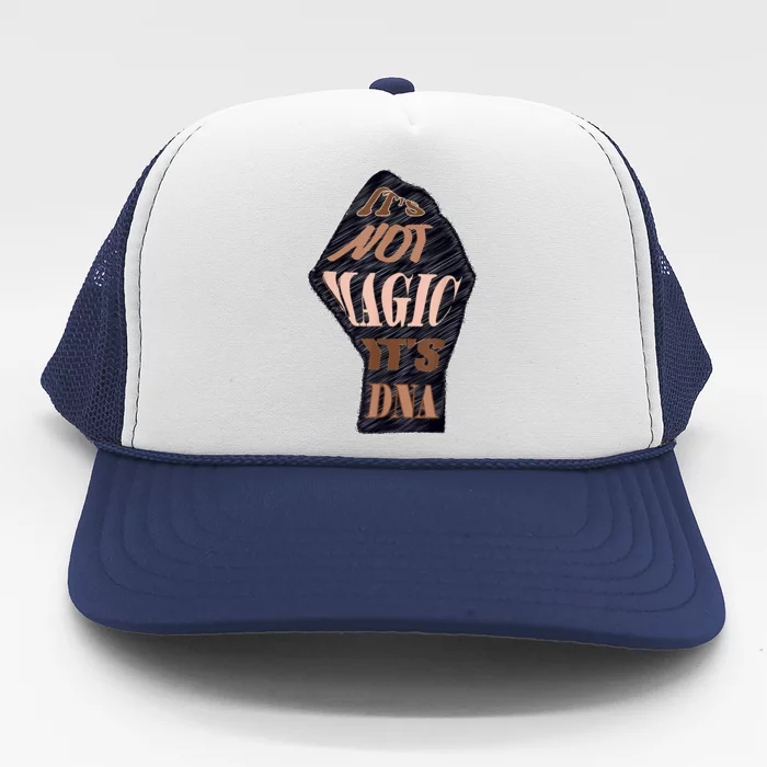 IT'S NOT MAGIC, IT'S DNA Trucker Hat