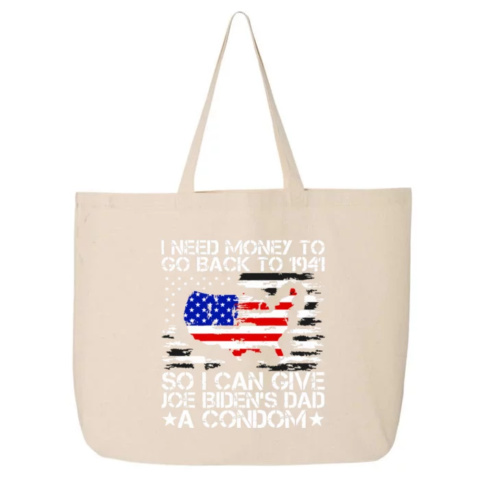 I Need Money To Go Back To 1941 Funny Joe Biden On Back 25L Jumbo Tote