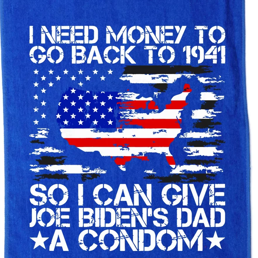 I Need Money To Go Back To 1941 Funny Joe Biden On Back Platinum Collection Golf Towel