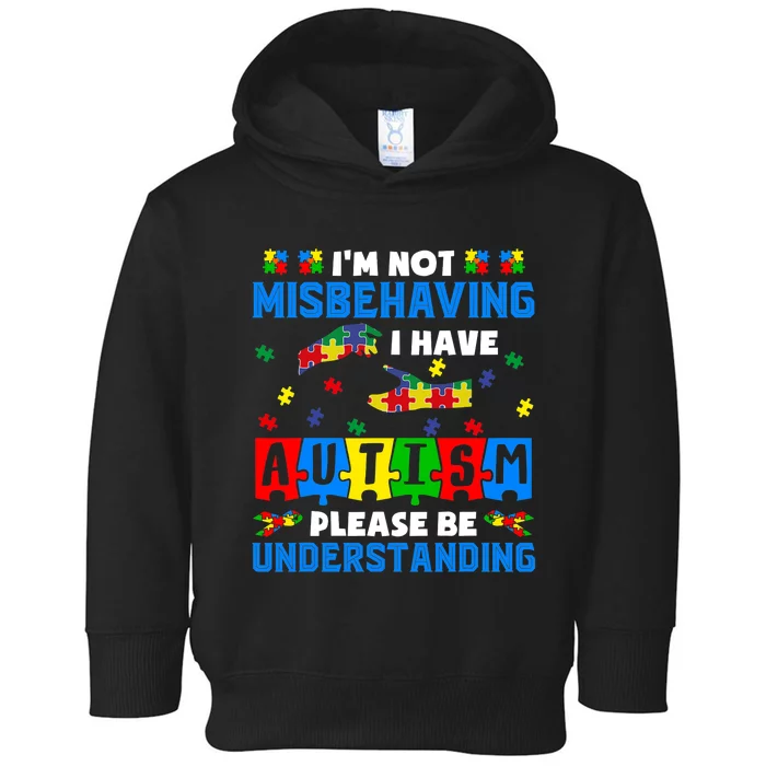 I'm Not Misbehaving I Have Autism Awareness Autistic Toddler Hoodie