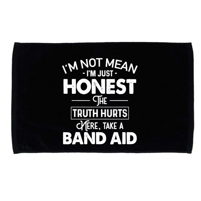 I'm Not Mean I'm Just Honest The Truth Hurts Microfiber Hand Towel