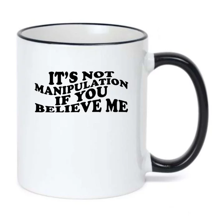 Its Not Manipulation If You Believe Me Groovy Black Color Changing Mug