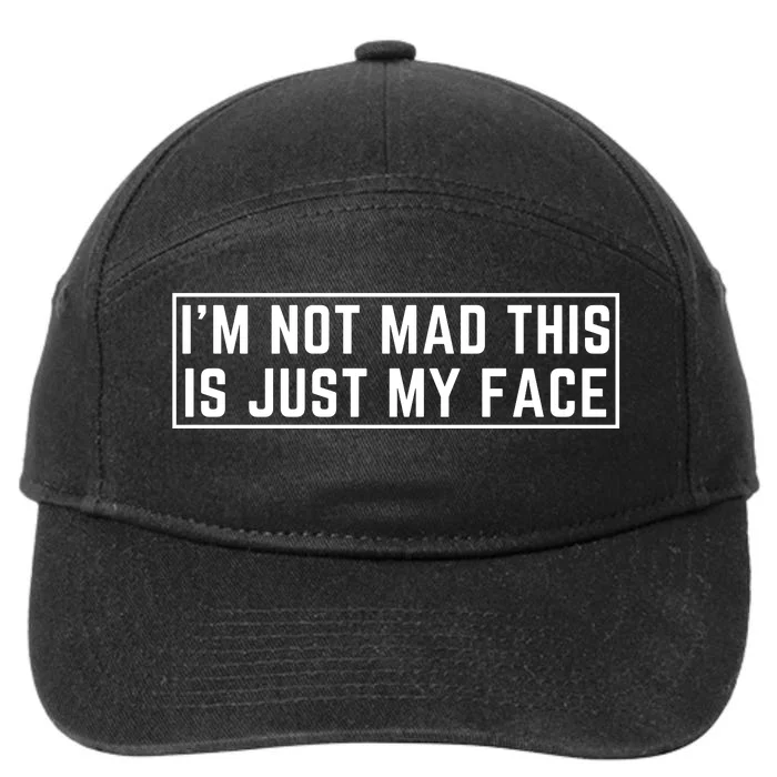 IM Not Mad This Is Just My Face 7-Panel Snapback Hat