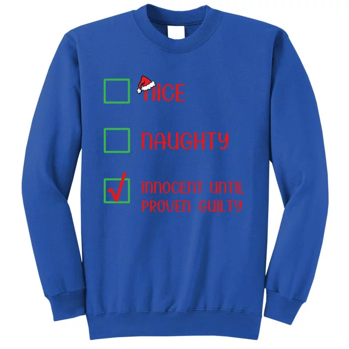 Innocent Naughty Nice Innocent Until Proven Guilty Cute Gift Sweatshirt