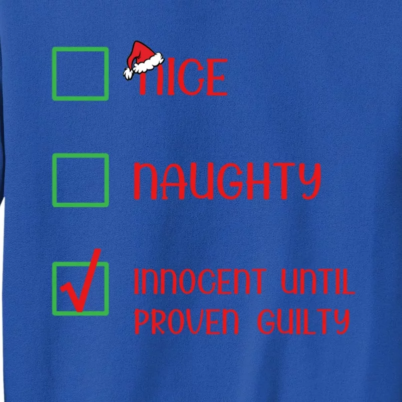 Innocent Naughty Nice Innocent Until Proven Guilty Cute Gift Tall Sweatshirt