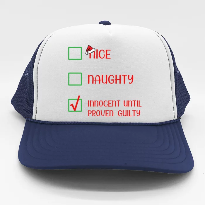 Innocent Naughty Nice Innocent Until Proven Guilty Cute Gift Trucker Hat